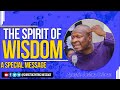 THE SPIRIT OF WISDOM TO LIVE BY - APOSTLE JOSHUA SELMAN