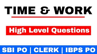 Time and work High Level Questions for SBI PO | CLERK | IBPS PO [In Hindi]