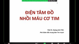 Khóa học ECG P4: Điện tâm đồ Nhồi máu cơ tim  | PGS.TS Hoàng Anh Tiến