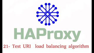 21 test URI load balancing algorithm HAProxy