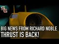 Thrust WSH - Richard Noble and Thrust are back!