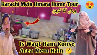 Karachi Mein Home Tour Yahan Ka Kitchen 😍 | Ham Konse Area Mein Hain 🤔 ||