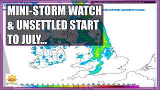Ten Day Forecast: Mini-Storm Watch & Unsettled Start To July...