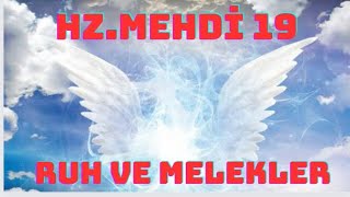 Ruh ve melekler nebe 38 ! hz.mehdi as 19 gizemi ve Tarık yıldızı mehmet hoca