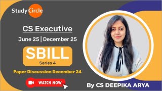 SBILL| Paper Discussion Part 4|December 24| CS Executive| Study Circle Professional| CS DEEPIKA ARYA