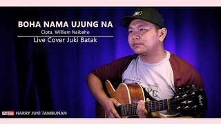 Boha Nama Ujung Na - Juki Batak Live Cover