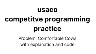 USACO Practice p.1 - Competitive Programming - Comfortable Cows