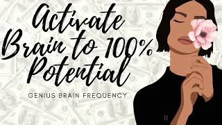 Activate Brain to 100% Potential : Genius Brain Frequency