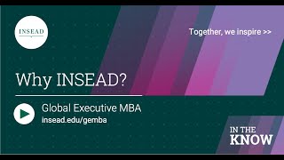 The INSEAD EMBA Experience - Why INSEAD?
