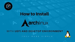 Arch Linux Full install on UEFI with Desktop Environment (Gnome & KDE) and visual guide