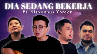 Dia Sedang Bekerja - Ps. Stevannus Yordan, Jason Irwan, \u0026 Franky Kuncoro [Official Music Video]