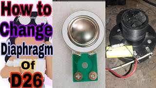 D26 Tweeter Diaphragm Change - How to Repair D26 tweeter voice coil