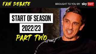 The Overlap Live Fan Debate with Gary Neville & Jamie Carragher | Part 2 | Start of Season 22/23