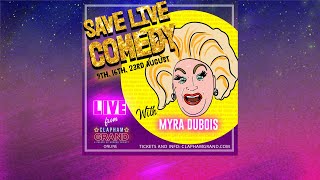 Myra Dubois - Save Live Comedy at The Clapham Grand