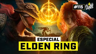 ESPECIAL ELDEN RING! Um dos MELHORES JOGOS já FEITOS? - #115 #flowgames