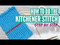 How to do the Kitchener Stitch - Step by step tutorial for beginners