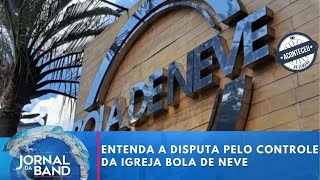 Aconteceu na Semana | Entenda a disputa pelo controle da igreja Bola de Neve