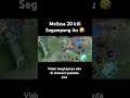 melissa sampai mau di report mobilelegends mlbbshorts melissa maswonoxx