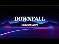 edenmason - Downfall (Lyrics)