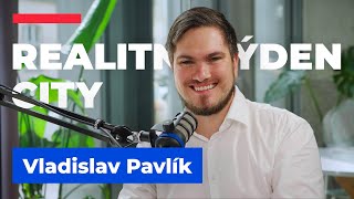 REALITNÍ TÝDEN CITY #realitnipodcast \u0026 Vladislav Pavlík, ředitel pobočky Re/Max Miramar