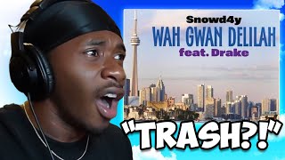 This is the WORST song DRAKE EVER MADE! Snowd4y Drake Wah Gwan Delilah (reaction)