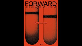 Forward Magazine Issue No. 4 "The Reconnect Issue"
