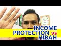 Income Protection VS Hibah : Ada beza ka?