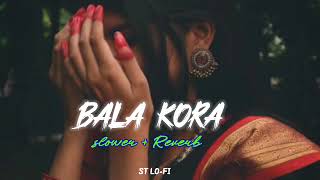 BALA KORA || SLOWED+REVERB SANTALI LO-FI SONG #santali #viral @STlofi8670