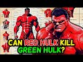 Red Hulk Physiology Explored In Detail - Can Red Hulk Take Down Green Hulk? Why Is He Red?