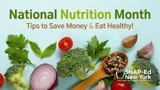 National Nutrition Month: Learn Tips to Save Money \u0026 Eat Healthy!