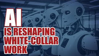 AI Is Reshaping White-Collar Work