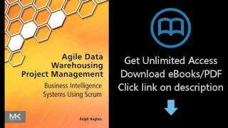 Agile Data Warehousing Project Management: Business Intelligence Systems Using Scrum