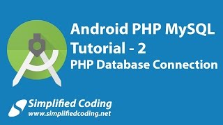 2. Android PHP MySQL Tutorial | PHP Database Connection