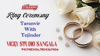 RING CEREMONY 🔴 LIVE TARANVIR WITH TEJINDER VICKY STUDIO SANGALA 94174-83416,98142-67406