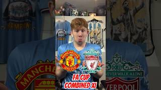 Manchester United vs Liverpool - FA Cup Combined XI ⚽️ #shorts