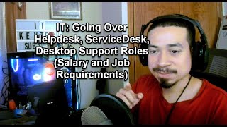 IT: Going Over Helpdesk, ServiceDesk, Desktop Support Roles (Salary and Job Requirements)