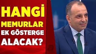 Milyonlarca memura ek gösterge zammı! Taslakta neler var? Detayları Faruk Erdem anlattı... | A Haber