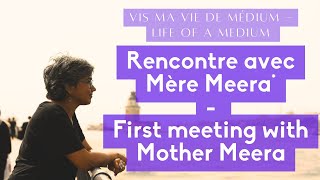 Vis ma vie de médium : rencontre avec mère meera