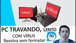 PC Lento, Travando, PC com vírus, Lentidão ao navegar internet, Resolva sem formatar