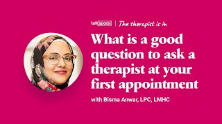 What is a Good First Question to Ask Your Therapist? | Talkspace