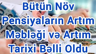 Bütün Növ Pensiyaların Artım Məbləği və Artım Tarixi Bəlli Oldu