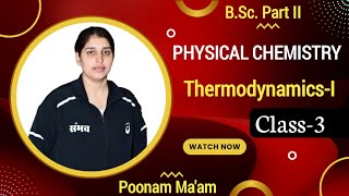 Thermodynamics-I Lecture 3 I B.Sc. Second Year I Physical Chemistry Unit 1