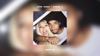 slow down - bobby v (sped up)