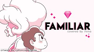 Familiar (Steven Universe) female ver. 【covered by Anna】