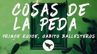 Prince Royce, Gabito Ballesteros- Cosas de la Peda (Letra/Lyrics)