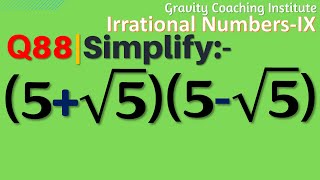 Q88 | Simplify (5+√5)(5-√5) | 5 + root 5 5 - root 5 | (5 + root 5) (5 - root 5)