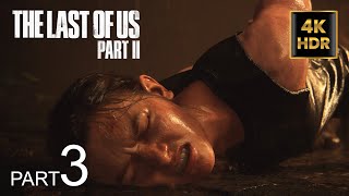 The Last Of Us Part 2 Gameplay Walkthrough Part 3 FULL GAME PS5 (4K 60FPS HDR) No Commentary