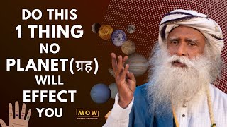DO THIS 1 THING NO PLANET (ग्रह) WILL EFFECT YOU || DECIDE YOUR OWN FUTURE || Sadhguru || MOW