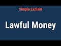 What Is Lawful Money?