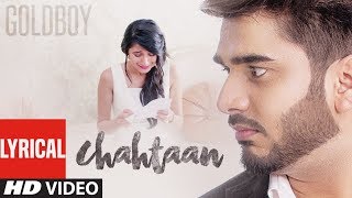 GOLDBOY: CHAHTAAN Full Lyrical Video Song | Latest Punjabi Songs | NIRMAAN